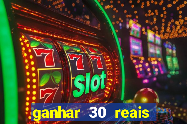 ganhar 30 reais agora no pix